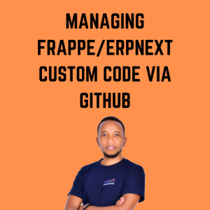 Managing Frappe/ERPNext Custom Code via GitHub