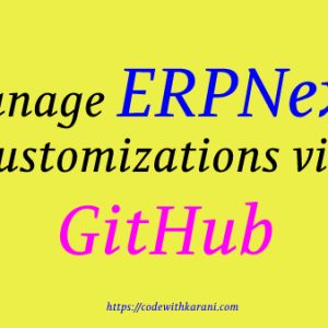 Managing Frappe/ERPNext Custom Code via GitHub
